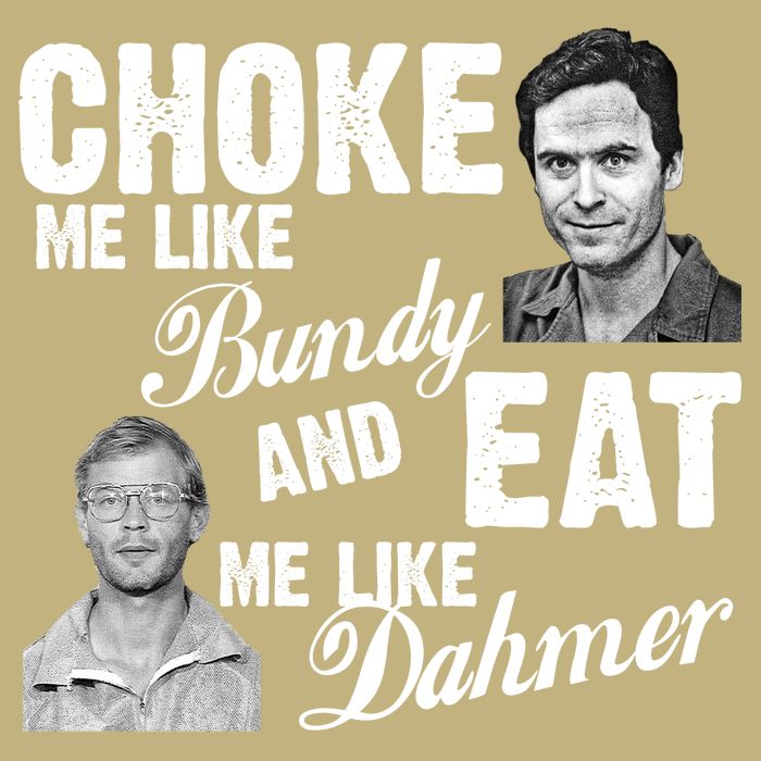 Funny Halloween, Cute Halloween, Choke Me Like Bundy Eat Me Like Dahmer Cooling Performance Crew T-Shirt