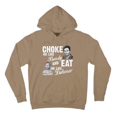 Funny Halloween, Cute Halloween, Choke Me Like Bundy Eat Me Like Dahmer Hoodie