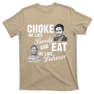 Funny Halloween, Cute Halloween, Choke Me Like Bundy Eat Me Like Dahmer T-Shirt