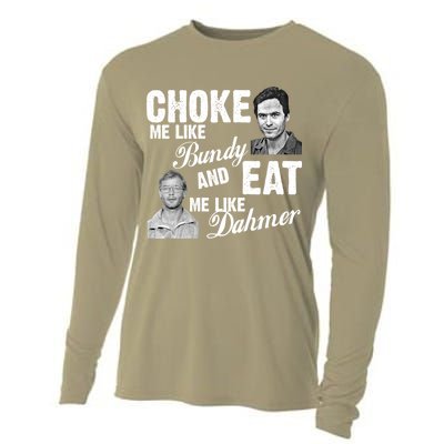 Funny Halloween, Cute Halloween, Choke Me Like Bundy Eat Me Like Dahmer Cooling Performance Long Sleeve Crew