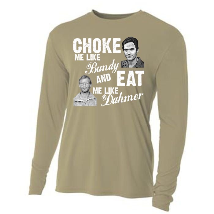 Funny Halloween, Cute Halloween, Choke Me Like Bundy Eat Me Like Dahmer Cooling Performance Long Sleeve Crew