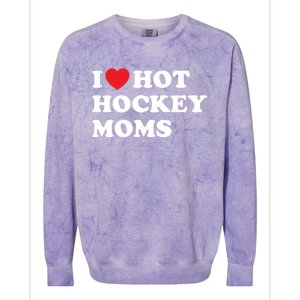 Funny Hockey Cool Gift I Love Hot Hockey Moms Funny Gift Colorblast Crewneck Sweatshirt