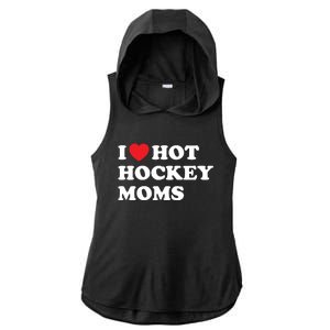 Funny Hockey Cool Gift I Love Hot Hockey Moms Funny Gift Ladies PosiCharge Tri-Blend Wicking Draft Hoodie Tank