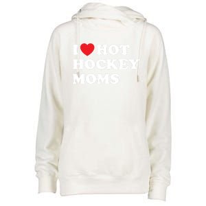 Funny Hockey Cool Gift I Love Hot Hockey Moms Funny Gift Womens Funnel Neck Pullover Hood