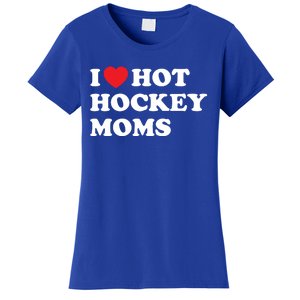 Funny Hockey Cool Gift I Love Hot Hockey Moms Funny Gift Women's T-Shirt