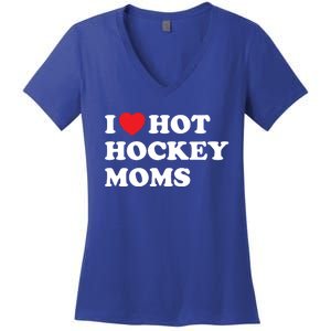 Funny Hockey Cool Gift I Love Hot Hockey Moms Funny Gift Women's V-Neck T-Shirt