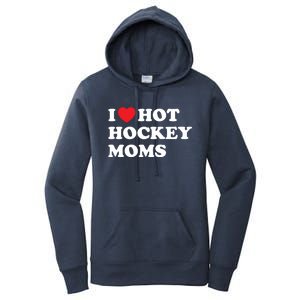 Funny Hockey Cool Gift I Love Hot Hockey Moms Funny Gift Women's Pullover Hoodie