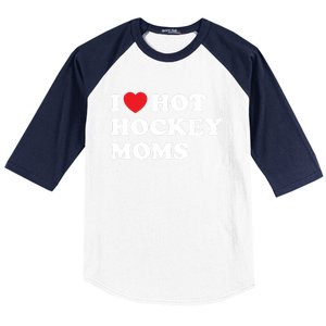 Funny Hockey Cool Gift I Love Hot Hockey Moms Funny Gift Baseball Sleeve Shirt