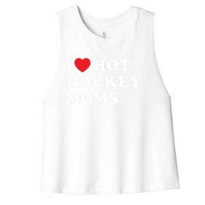 Funny Hockey Cool Gift I Love Hot Hockey Moms Funny Gift Women's Racerback Cropped Tank