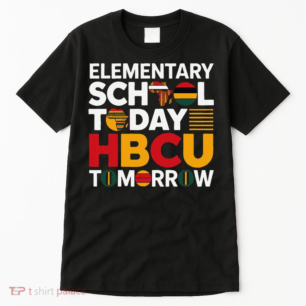 Future HBCU College Elementary School Today HBCU Tomorrow Tall T-Shirt
