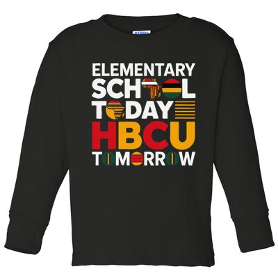 Future HBCU College Elementary School Today HBCU Tomorrow Toddler Long Sleeve Shirt