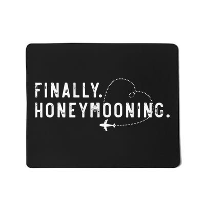 finally honeymooning couples honeymoon matching honeymoonin Mousepad