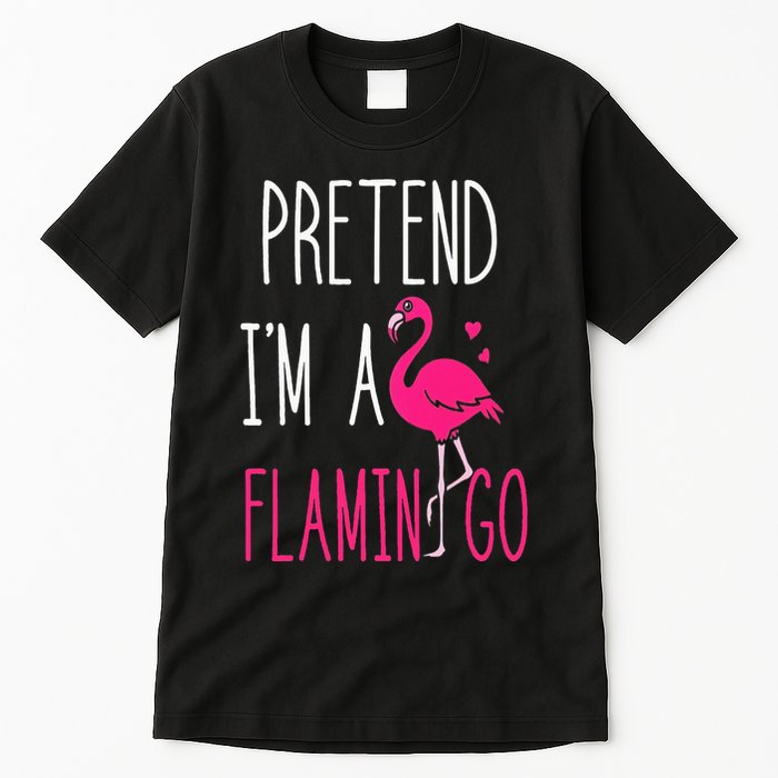 Flamingo Halloween Costume Pretend I'm a Flamingo Pink Tall T-Shirt