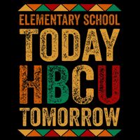 Future Hbcu College Elementary School Today Hbcu Tomorrow Button