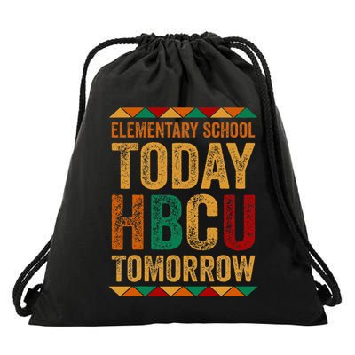 Future Hbcu College Elementary School Today Hbcu Tomorrow Drawstring Bag