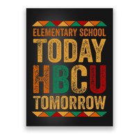 Future Hbcu College Elementary School Today Hbcu Tomorrow Poster