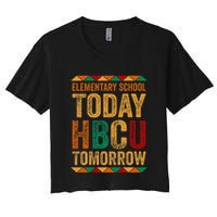 Future Hbcu College Elementary School Today Hbcu Tomorrow Women's Crop Top Tee