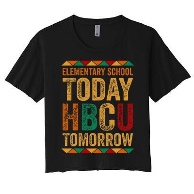 Future Hbcu College Elementary School Today Hbcu Tomorrow Women's Crop Top Tee