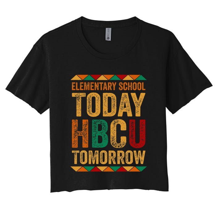 Future Hbcu College Elementary School Today Hbcu Tomorrow Women's Crop Top Tee