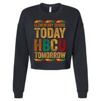 Future Hbcu College Elementary School Today Hbcu Tomorrow Cropped Pullover Crew