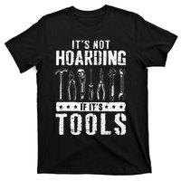 Funny Handyman Craftsman ItS Not Hoarding If ItS Tools T-Shirt