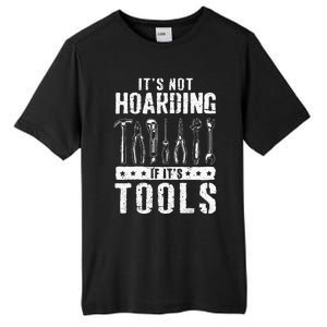 Funny Handyman Craftsman ItS Not Hoarding If ItS Tools Tall Fusion ChromaSoft Performance T-Shirt