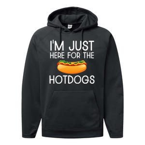 Funny Hot Dog Lover Hotdog Im Just Here For The Hot Dogs Performance Fleece Hoodie