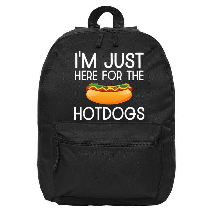 Funny Hot Dog Lover Hotdog Im Just Here For The Hot Dogs 16 in Basic Backpack