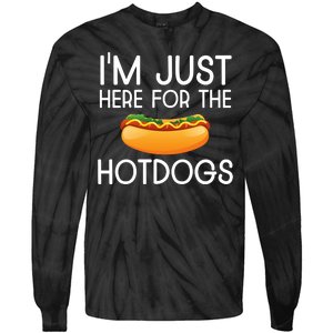 Funny Hot Dog Lover Hotdog Im Just Here For The Hot Dogs Tie-Dye Long Sleeve Shirt