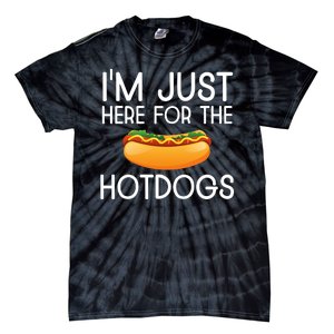 Funny Hot Dog Lover Hotdog Im Just Here For The Hot Dogs Tie-Dye T-Shirt