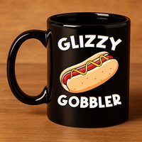 Funny Hot Dog Glizzy Gobbler Number One Glizzy Gladiator 11oz C Handle Ceramic Mug