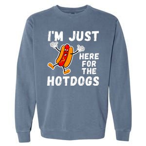 Funny Hot Dog Lover Hotdog Im Just Here For The Hot Dogs Funny Hotdog Garment-Dyed Sweatshirt