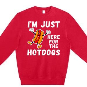 Funny Hot Dog Lover Hotdog Im Just Here For The Hot Dogs Funny Hotdog Premium Crewneck Sweatshirt