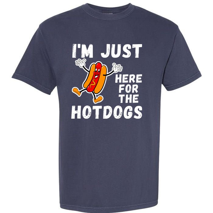 Funny Hot Dog Lover Hotdog Im Just Here For The Hot Dogs Funny Hotdog Garment-Dyed Heavyweight T-Shirt