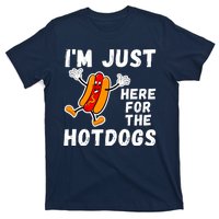 Funny Hot Dog Lover Hotdog Im Just Here For The Hot Dogs Funny Hotdog T-Shirt