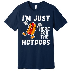 Funny Hot Dog Lover Hotdog Im Just Here For The Hot Dogs Funny Hotdog Premium T-Shirt