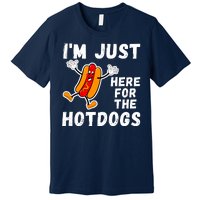 Funny Hot Dog Lover Hotdog Im Just Here For The Hot Dogs Funny Hotdog Premium T-Shirt