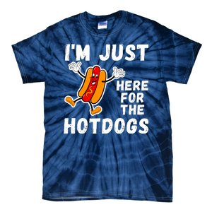 Funny Hot Dog Lover Hotdog Im Just Here For The Hot Dogs Funny Hotdog Tie-Dye T-Shirt