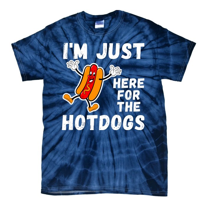 Funny Hot Dog Lover Hotdog Im Just Here For The Hot Dogs Funny Hotdog Tie-Dye T-Shirt