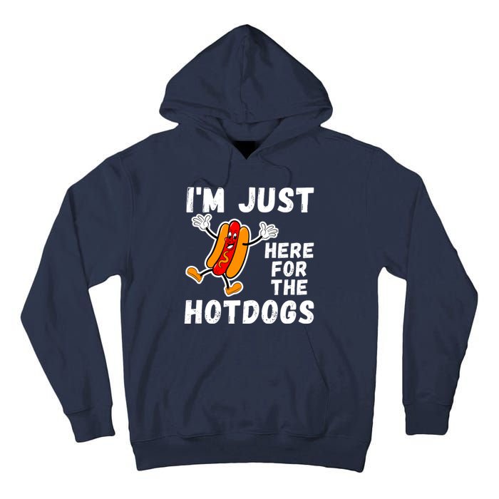 Funny Hot Dog Lover Hotdog Im Just Here For The Hot Dogs Funny Hotdog Tall Hoodie