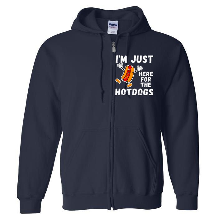 Funny Hot Dog Lover Hotdog Im Just Here For The Hot Dogs Funny Hotdog Full Zip Hoodie