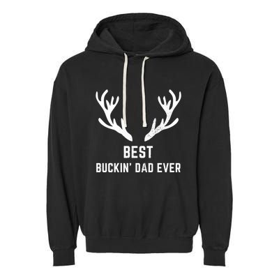 Funny Hunting Deer Design Best Buckin Dad Ever Funny Gift Garment-Dyed Fleece Hoodie