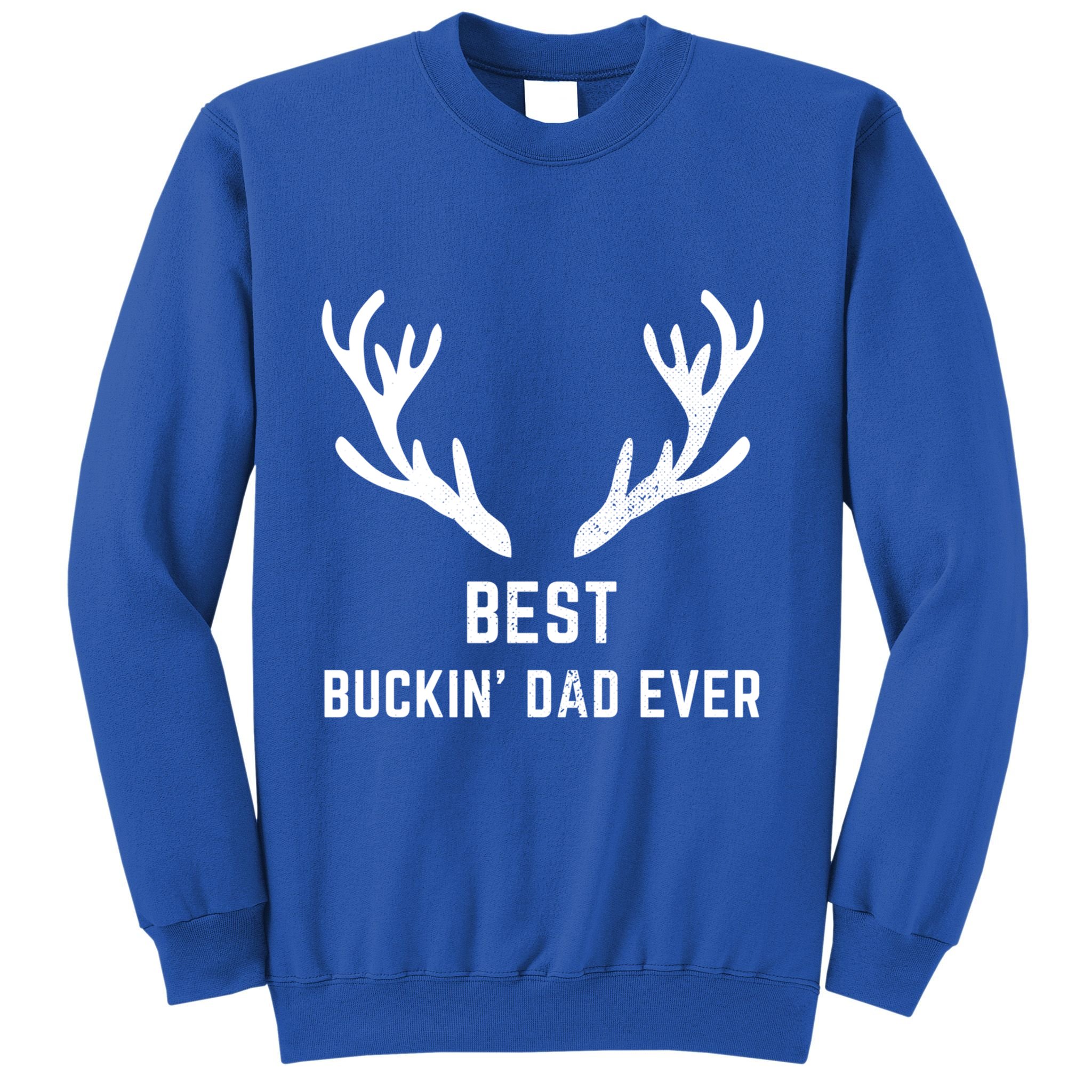 Funny Hunting Deer Design Best Buckin Dad Ever Funny Gift Sweatshirt