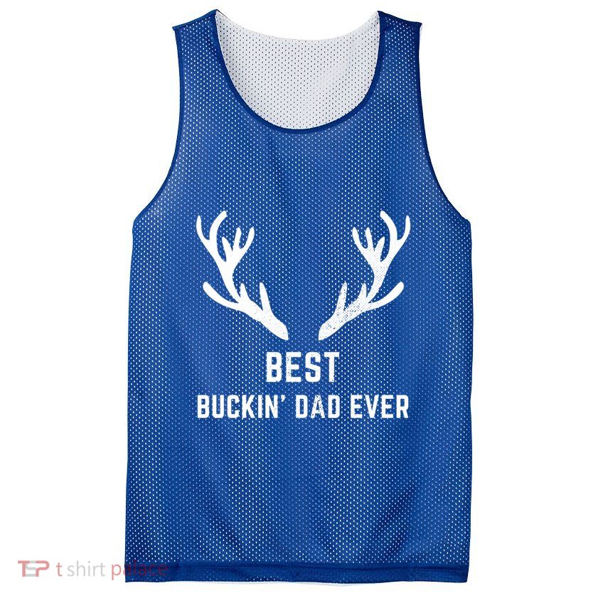 Funny Hunting Deer Design Best Buckin Dad Ever Funny Gift Mesh Reversible Basketball Jersey Tank