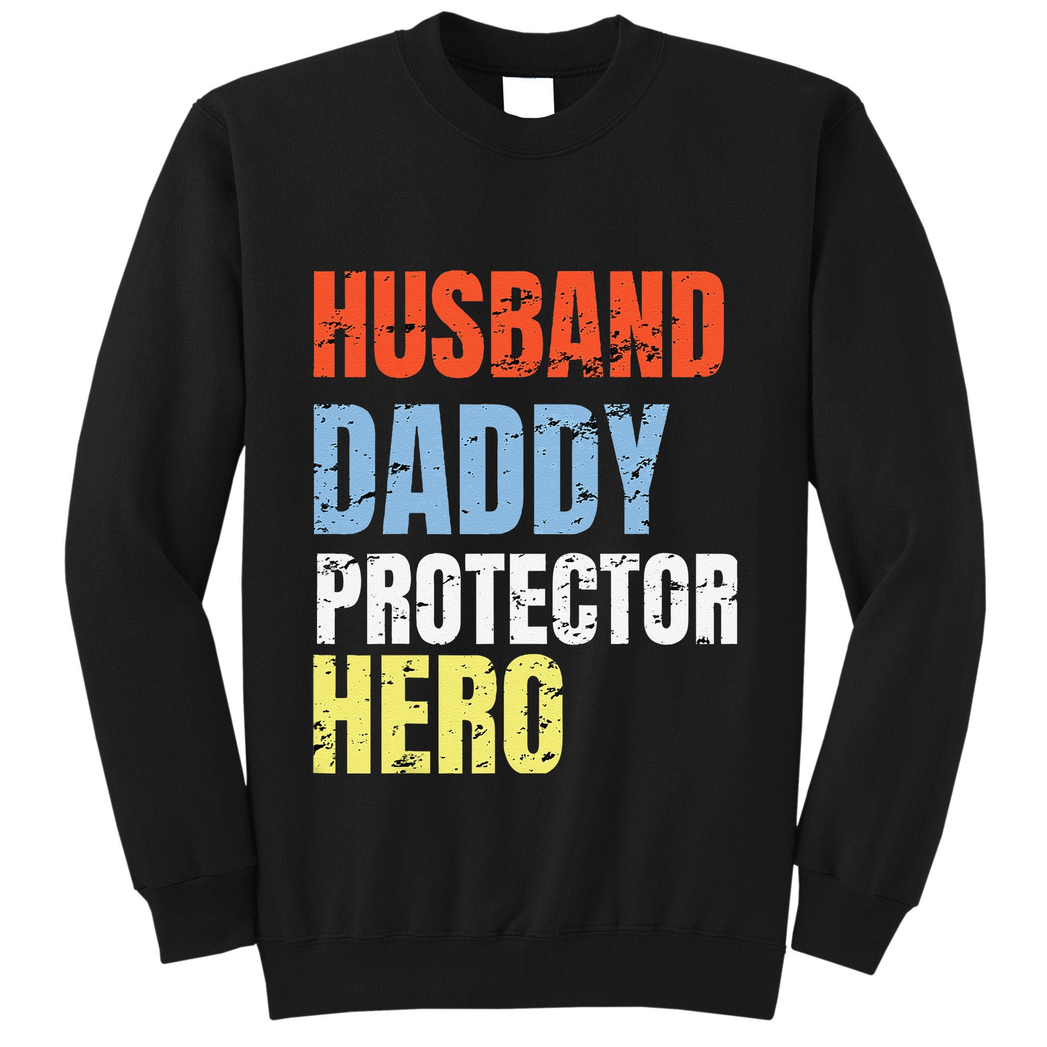 Funny Husband Daddy Protector Hero Father Birthday Tall Sweatshirt