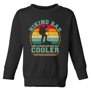 Funny Hiking Dad Like A Regular Dad Hiking FatherS Day Toddler Sweatshirt