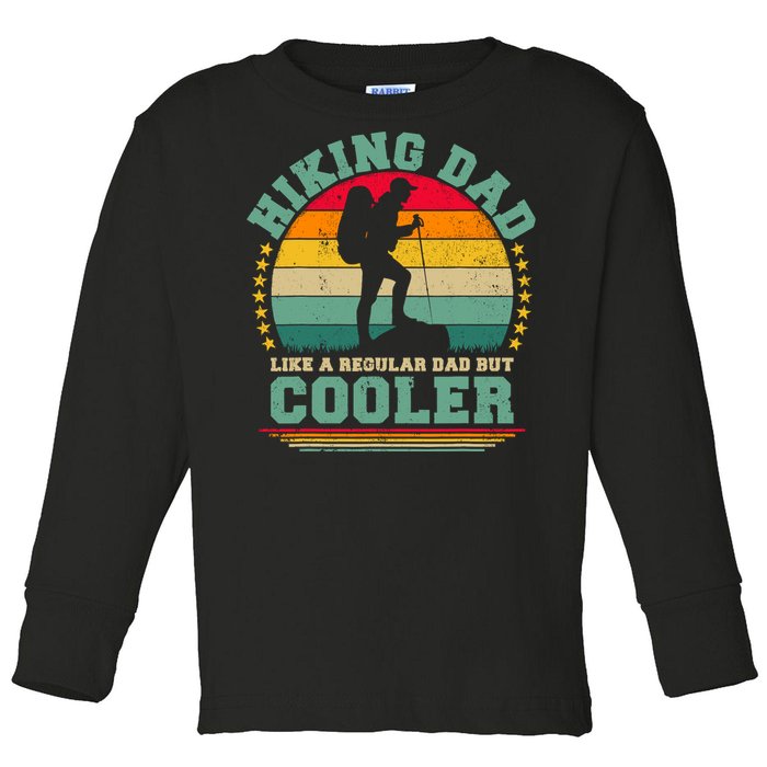 Funny Hiking Dad Like A Regular Dad Hiking FatherS Day Toddler Long Sleeve Shirt