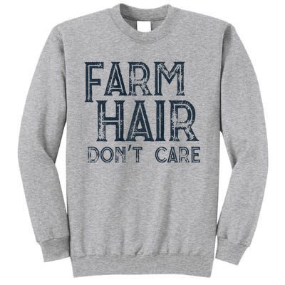 Farm Hair Dont Care Tall Sweatshirt