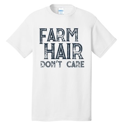 Farm Hair Dont Care Tall T-Shirt