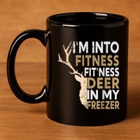 Funny Hunter Dad IM Into Fitness Deer Freezer Hunting 11oz C Handle Ceramic Mug